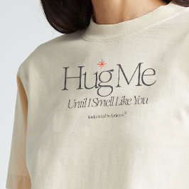 "Hug mig tills jag smell som du" Shirt T