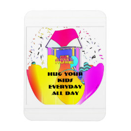 Hug Your Kids Everyday All Day Refrigerator  Magnet