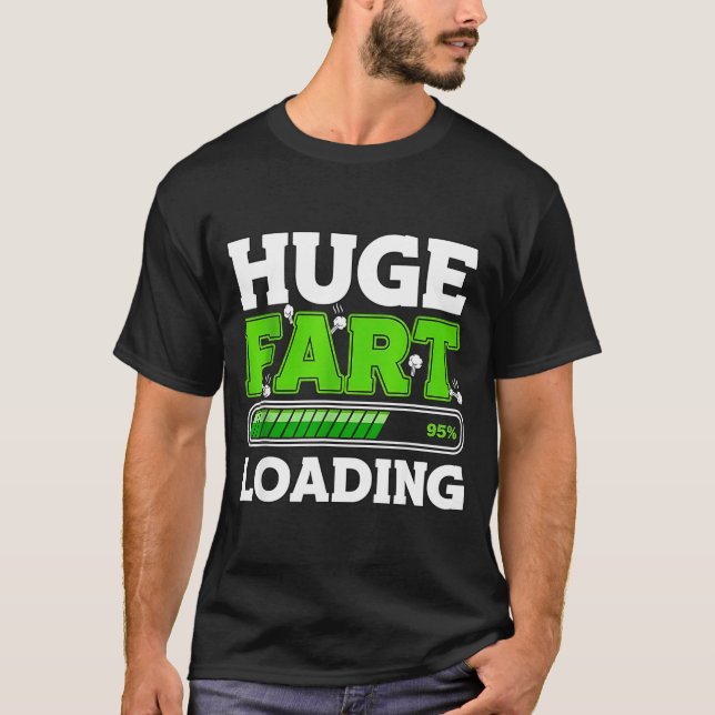 Huge Fart 95% Loading  T Shirt (Framsida)