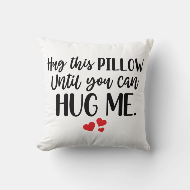 Hugga den här Pillow tills du kan hugga mig Kudde (Framsida)