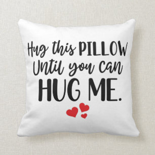 Hugga den här Pillow tills du kan hugga mig Kudde