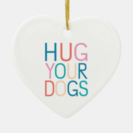 Hugga din hundar julgransprydnad keramik