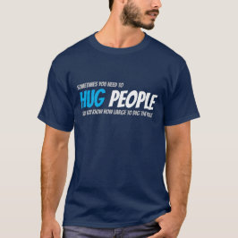 Hugga folk till Storleka Hål T Shirt