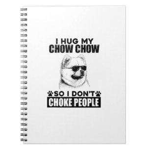 Hugga min Chow Chow så att jag inte väljer folk Ro Anteckningsbok