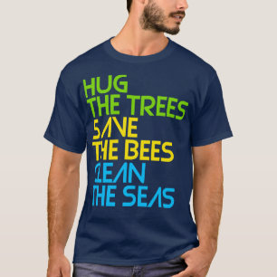 Hugga Träd Spara Bes Clean Seas T Shirt