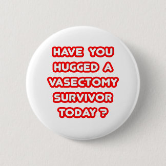 Huggade en Vasectomy Survivor idag? Knapp