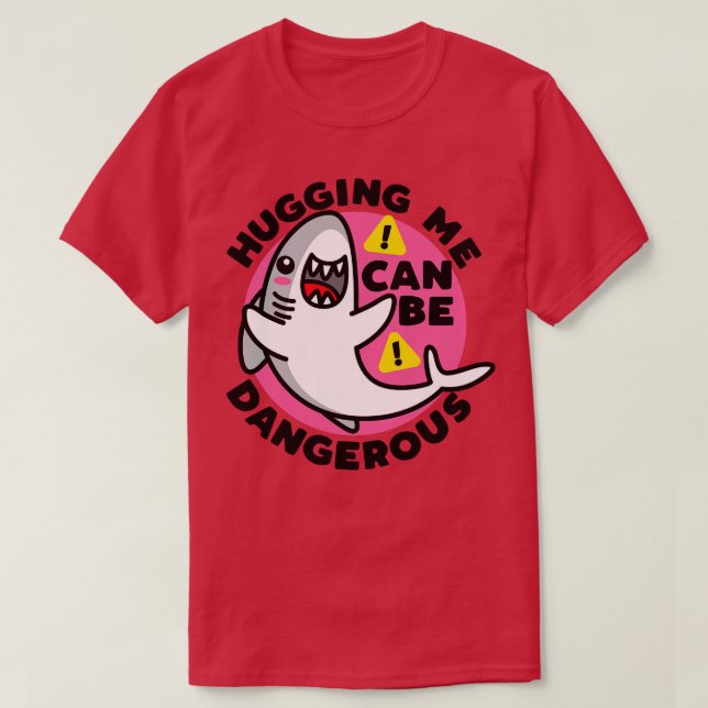 Hugger Dangerous Älskare Ocean Funny Predator Sea  T Shirt (Design framsida)