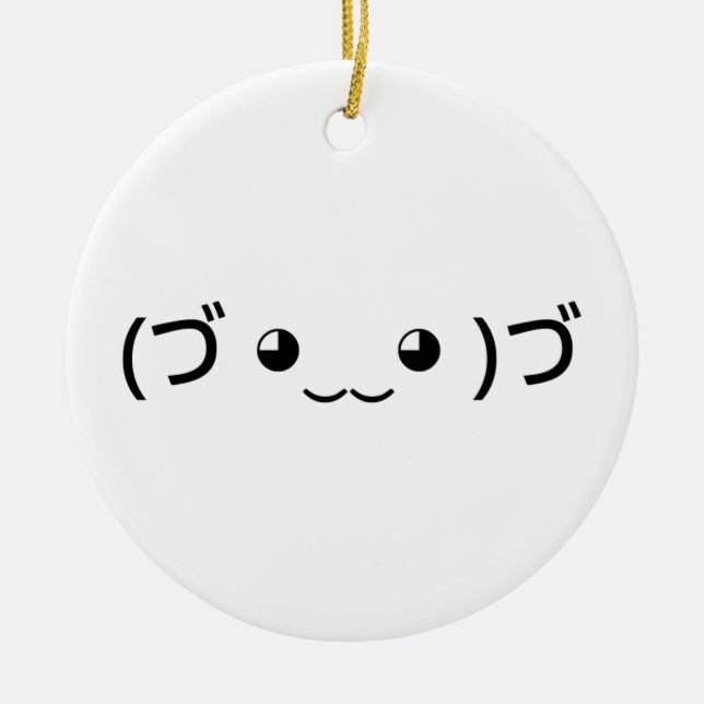 Hugger Emoticon (づ ◕ ‿ ‿ ◕)づ japanska Kaomoji Julgransprydnad Keramik (Framsidan)