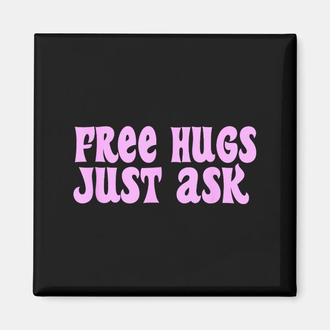 Hugs Just Ask Funny Sarcastic Joke Family  Magnet (Framsidan)
