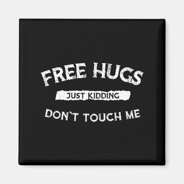 Hugs Just Kidding Don`t Touch Me Funny Valentine G Magnet (Framsidan)