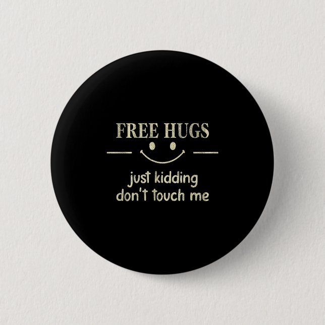 Hugs Just Kidding Don't Touch Me Funny Social  Knapp (Framsida)