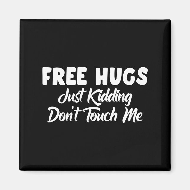 Hugs Just Kidding Don't Touch Me Long Sleeve  Magnet (Framsidan)