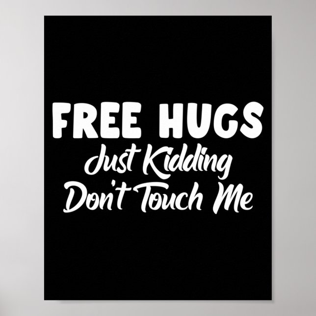 Hugs Just Kidding Don't Touch Me Long Sleeve  Poster (Framsidan)