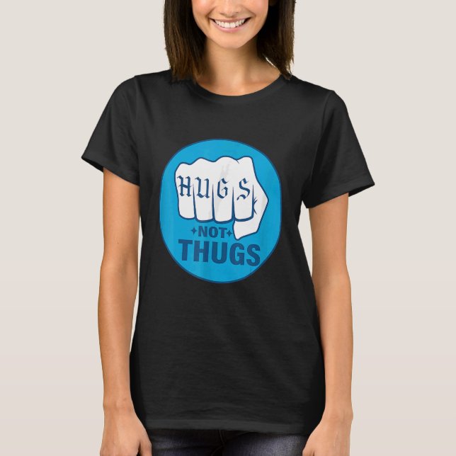 HUGS NOT THUGS 1 T SHIRT (Framsida)