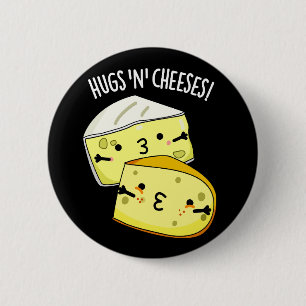 Hugs och Cheeses Funny Cheese Pun Mörk BG Knapp