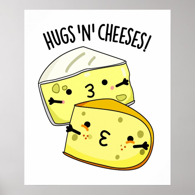 Hugs och Cheeses Funny Cheese Pun Poster (Framsidan)