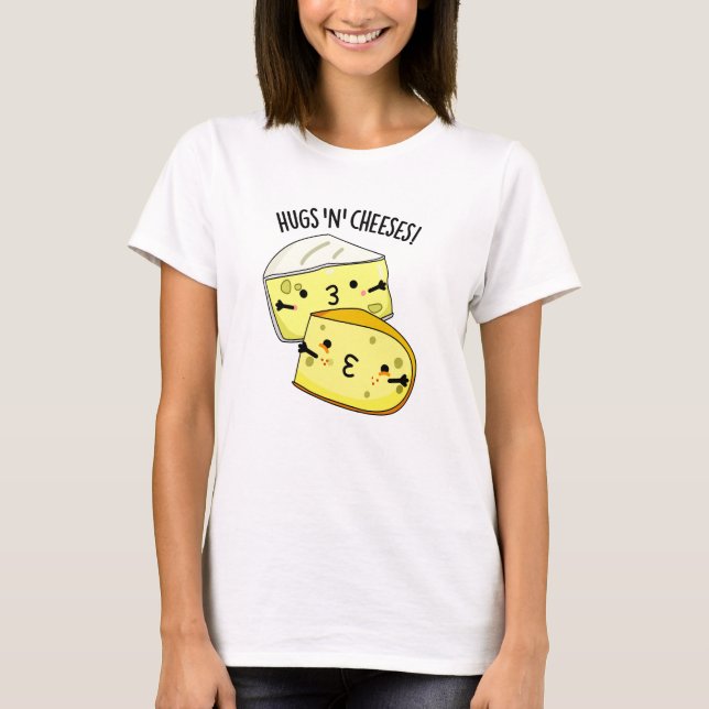 Hugs och Cheeses Funny Cheese Pun T Shirt (Framsida)