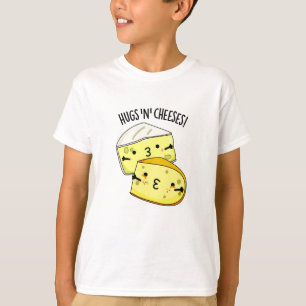 Hugs och Cheeses Funny Cheese Pun T Shirt