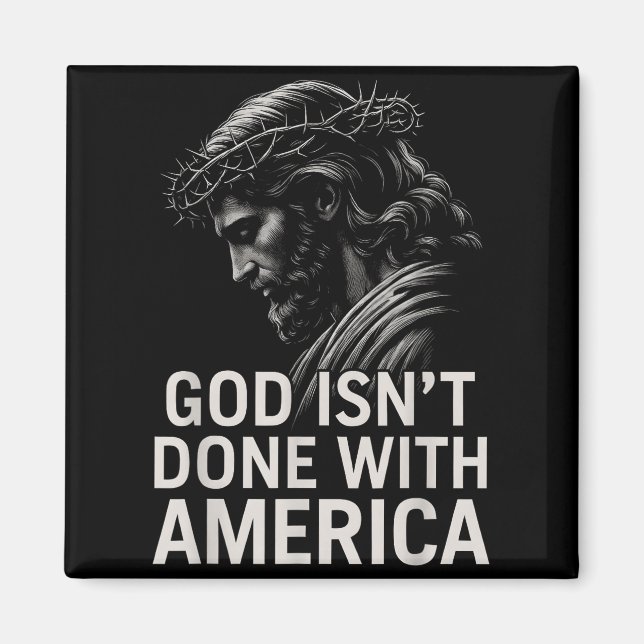 Hugvyn Gud Är Inte Klar Med Amerika Kristendom Magnet (Framsidan)