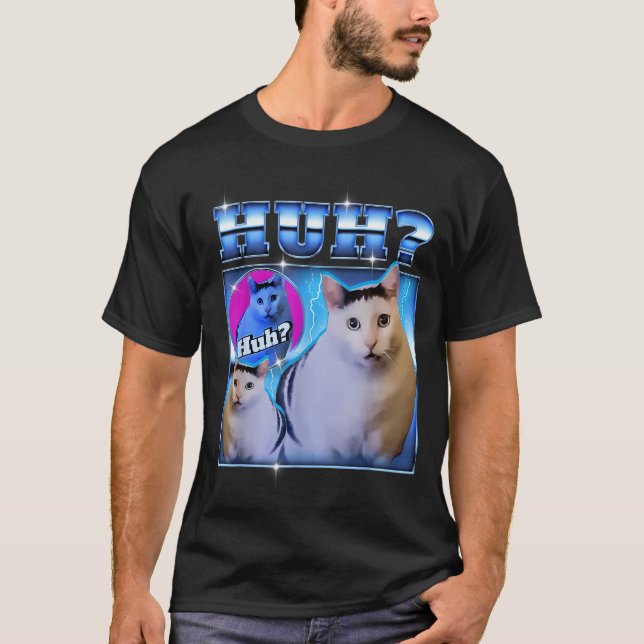 Huh Cat Funny Cat Meme Weird Cat Bootleg  T Shirt (Framsida)