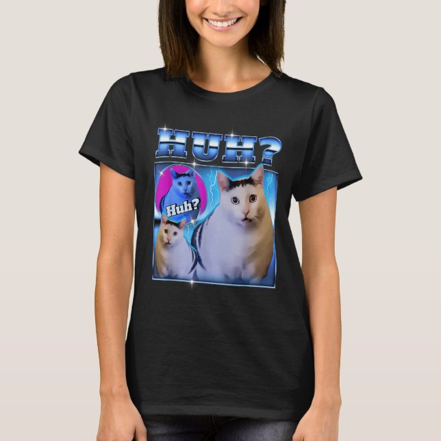 Huh Cat Funny Cat Meme Weird Cat Bootleg  T Shirt (Framsida)