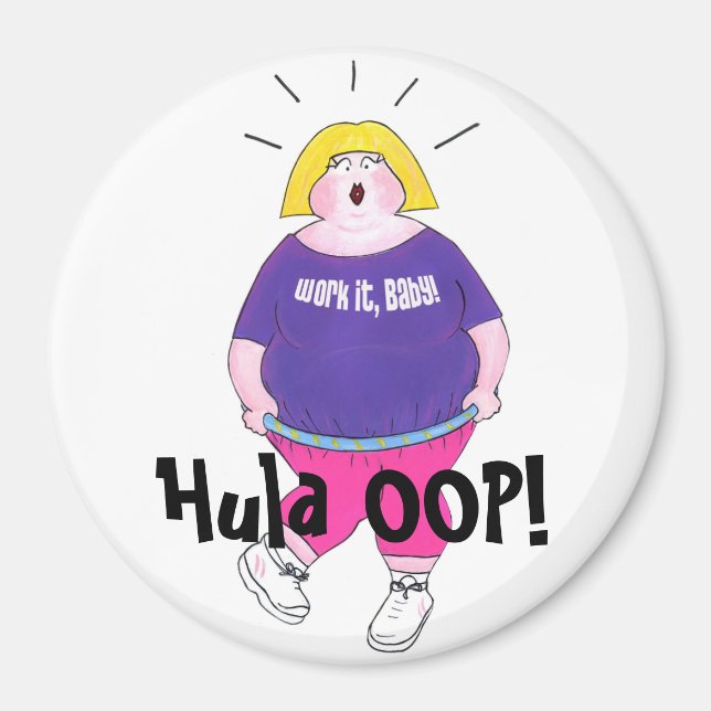 Hula OOP! - "Arbeta, Baby!" Magnet (Framsidan)
