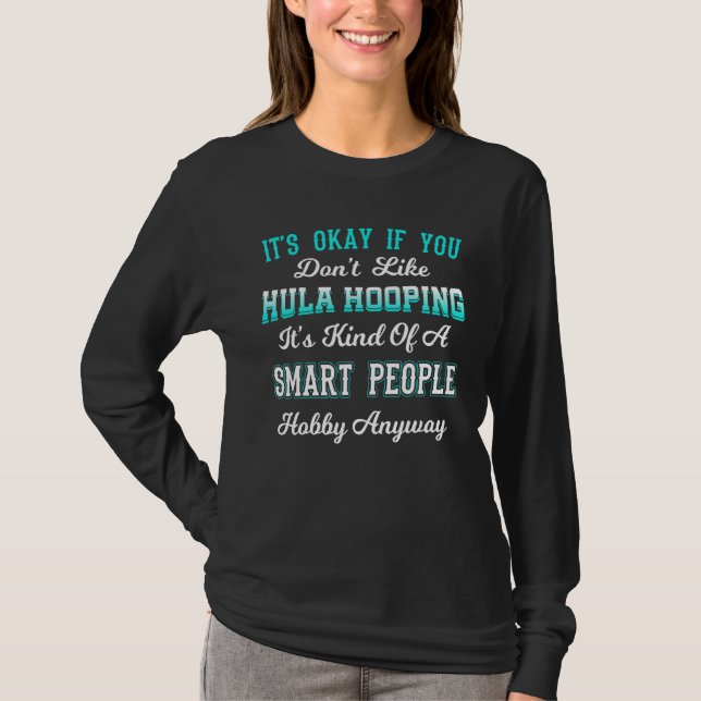 Hula Ring Dancer Gymnastic Hooping Smart People Ho T Shirt (Framsida)
