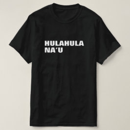 Hulahula naAmu - dansa för mig på Hawaiian T Shirt