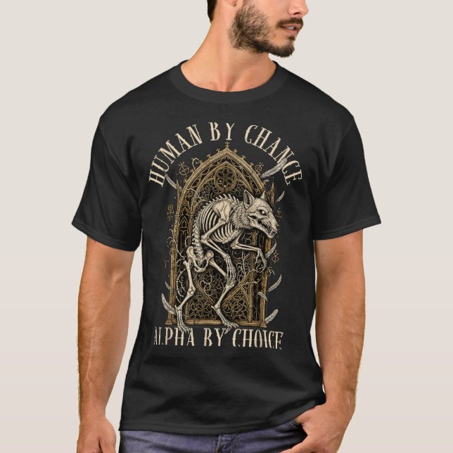Human By Chance Alpha By Choice Alpha Wolf Meme Da T Shirt (Framsida)
