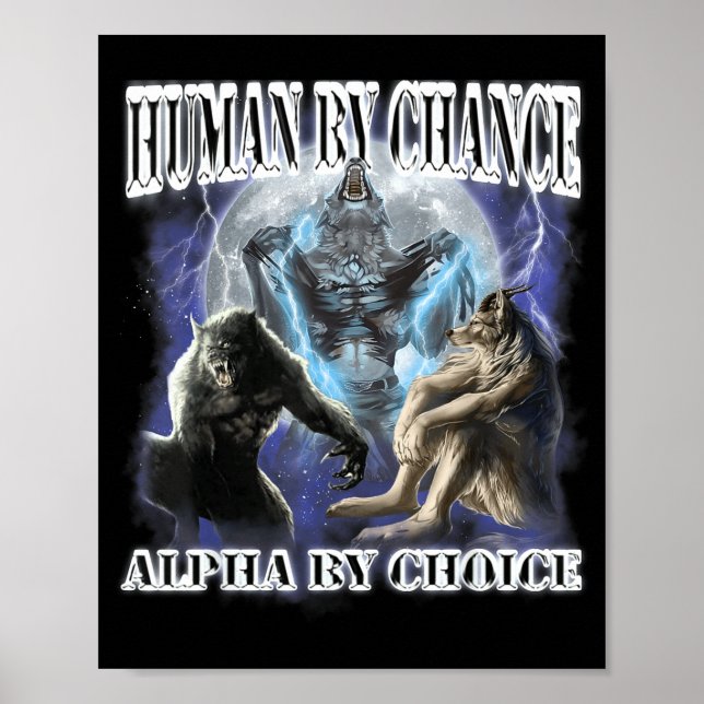 Human By Chance Alpha By Choice Cool Funny Alpha W Poster (Framsidan)
