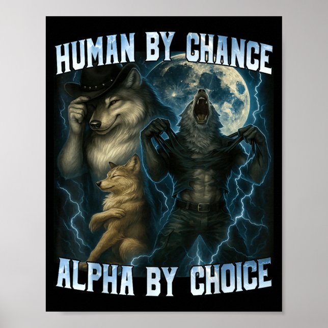 Human By Chance Alpha By Choice Funny Alpha Wolves Poster (Framsidan)