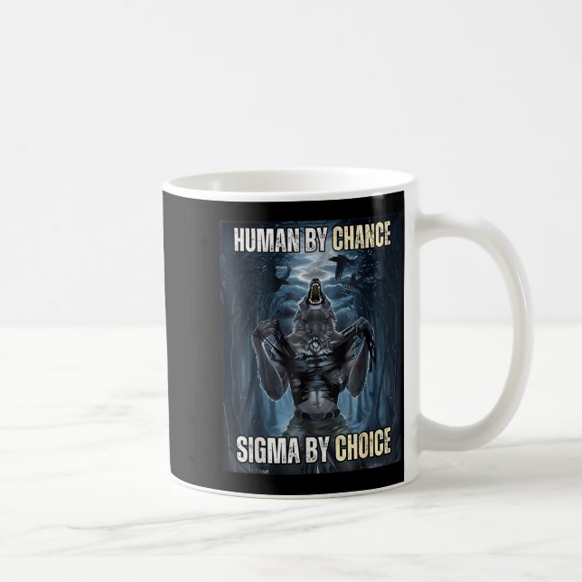 Human By Chance Sigma By Choice Cool Funny Wolf Me Kaffemugg (Höger)