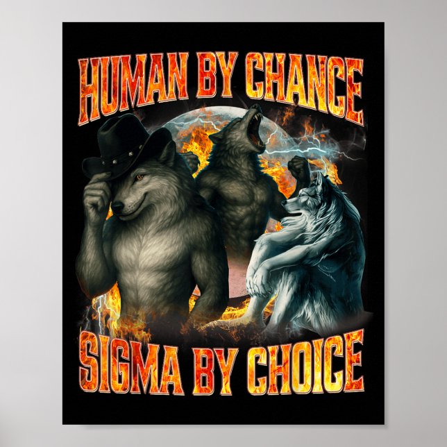 Human By Chance Sigma By Choice Funny Alpha Wolf M Poster (Framsidan)