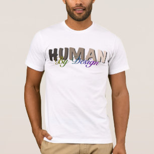 Human by Design T Shirt