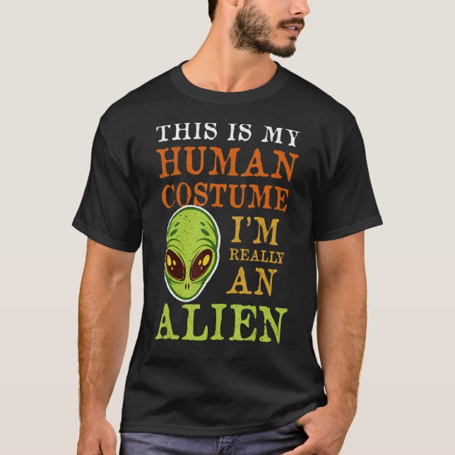 Human Costume I är Verkligen An Alien T Shirt (Framsida)