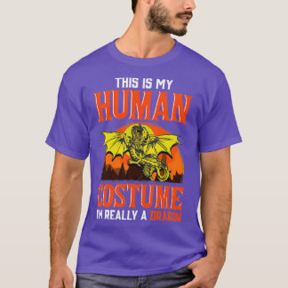 Human Costume Im Verkligen A Dragon T Shirt