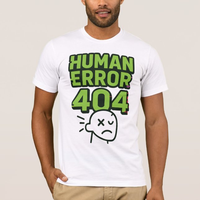 Human Error 404 T Shirt (Framsida)
