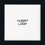 Human in the Loop Minimalist Technical Magnet<br><div class="desc">Anchor the system. A high-quality magnet featuring sharp, high-contrast technical typography, perfect for file cabinets, server racks, or the strategic home office.</div>