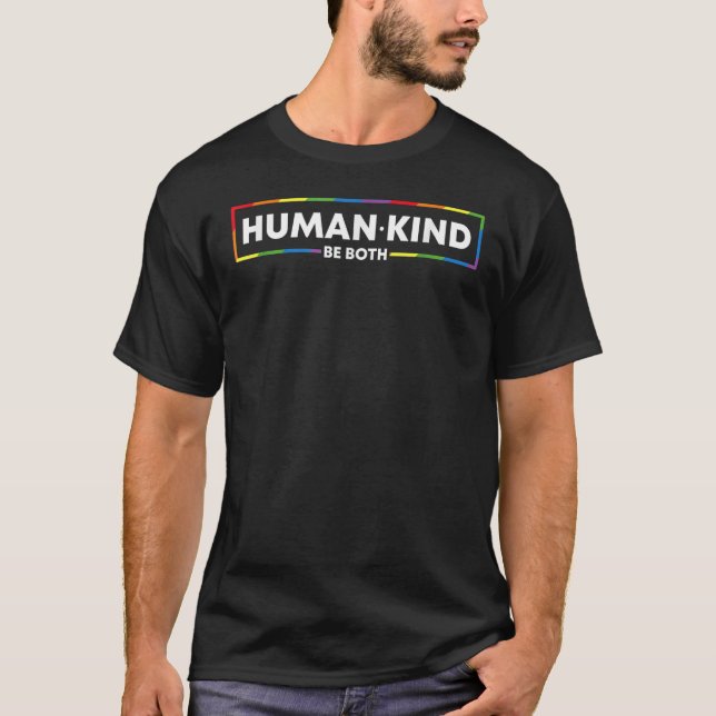 Human Kind Be Both LGBTQ Ally Pride Rainbow Positi T Shirt (Framsida)