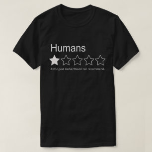 Humaner,En stjärna,Hemskt,just Hemskt.Rekommendera T Shirt