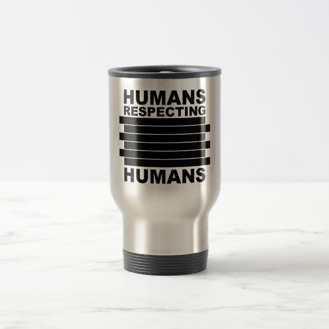 Humaner som respekterar människor resemugg (Center)