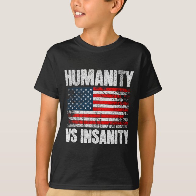 Humanity Versus Insanity Distressed American Flag  T Shirt (Framsida)
