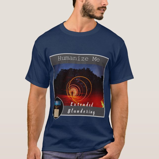 Humanize Me T Shirt (Framsida)