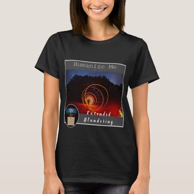 Humanize Me T Shirt (Framsida)