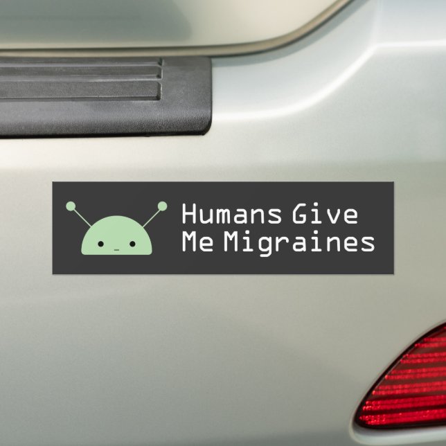 Humans Give Me Migraines Bumper Sticker Bildekal (På Bil)