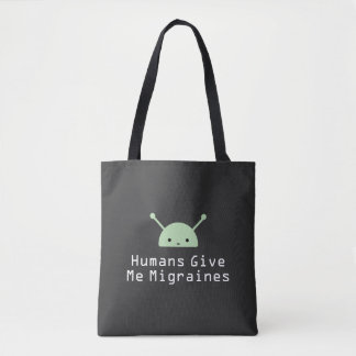 Humans Give Me Migraines Tote Bag Tygkasse