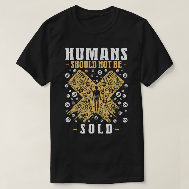 Humans Should Not Be Sold Inspiring Humanity Quote T Shirt (Design framsida)