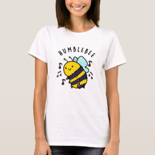 Humble Bee Funny Bumblebee Pun T Shirt
