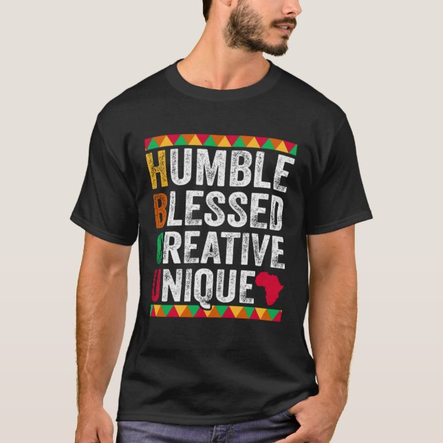 Humble Blessed Creative Unique Black History and C T Shirt (Framsida)