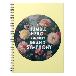 Humble Hero in Nature's Grand Symphony Anteckningsbok